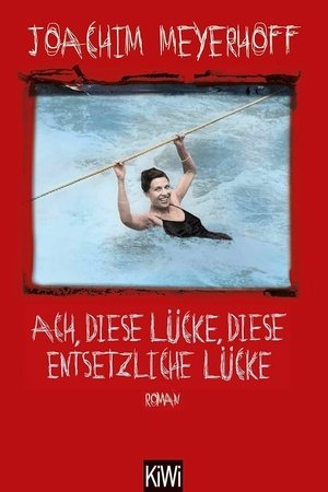 Ach, diese Lücke, diese entsetzliche Lücke