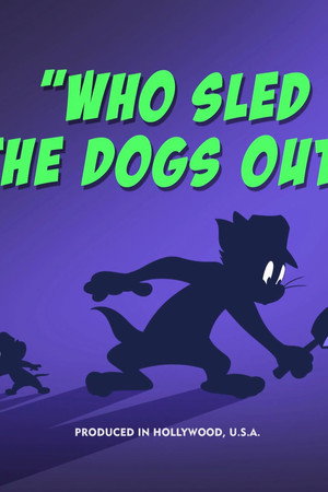 Who Sled the Dogs Out?