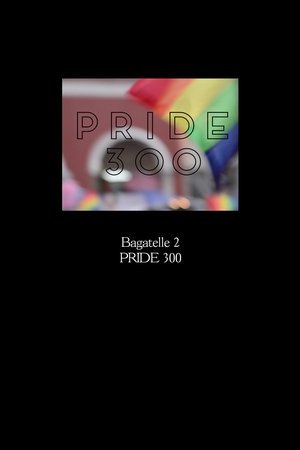 Bagatelle 2: PRIDE 300