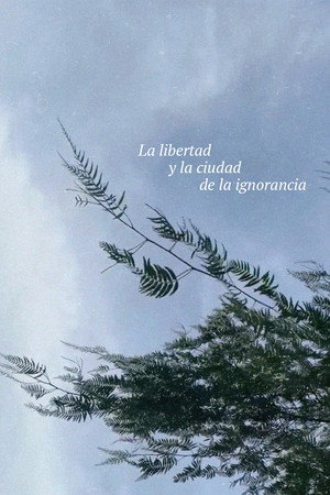 La libertad y la ciudad de la ignorancia