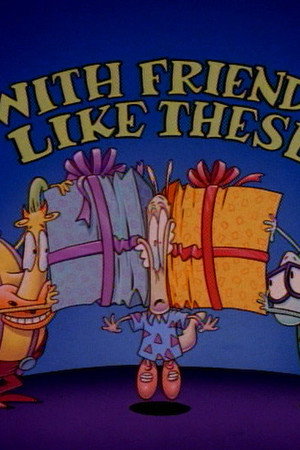 With Friends Like These