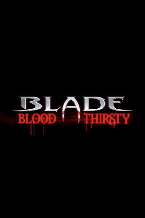 Blade: Blood Thirsty