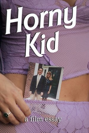 Horny Kid - A film essay