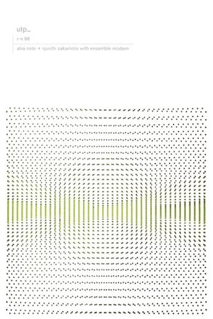 Alva Noto + Ryuichi Sakamoto with Ensemble Modern: utp_