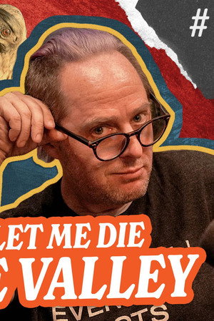 Don’t Let Me Die in the Valley