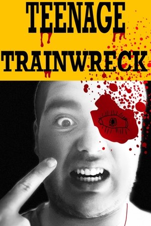 Teenage Trainwreck