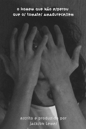O Homem que Não Esperou que os Tomates Amadurecessem