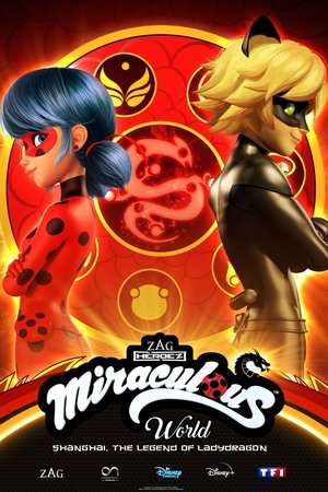 Miraculous World: Shanghai - The Legend of Ladydragon