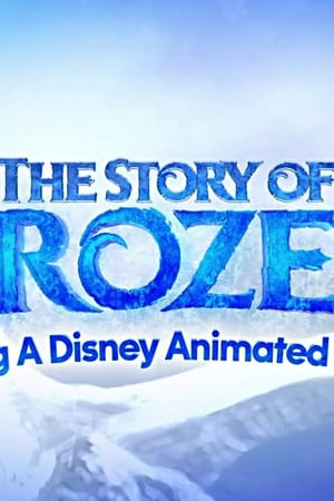 The Story of Frozen: Making a Disney Animated Classic