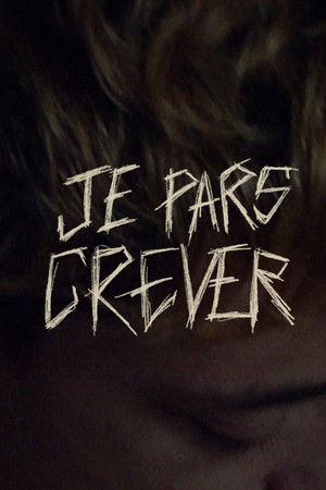 Je pars crever