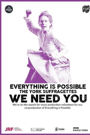 Everything is Possible: The York Suffragettes