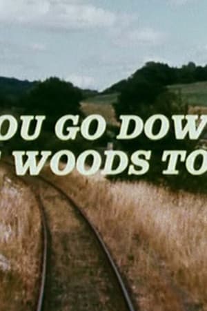 If You Go Down in the Woods Today