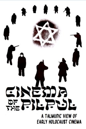 Cinema of the Pilpul: A Talmudic View of Early Holocaust Cinema