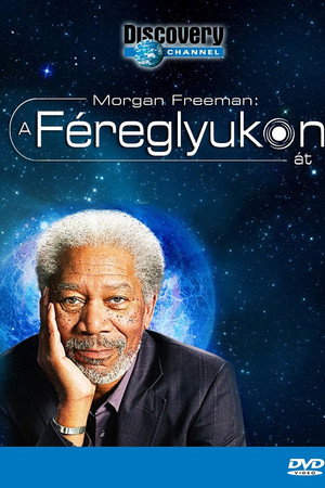 Morgan Freeman - A féreglyukon át