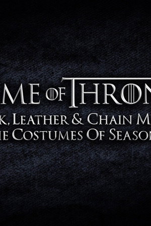 Behind the Scenes: Silk, Leather & Chain Mail