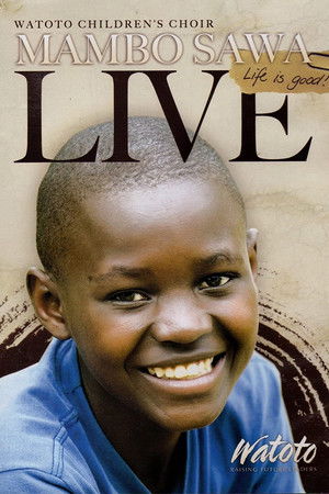 Watoto Children's Choir MAMBO SAWA Life is Good LIVE