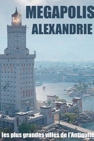 Megapolis, les plus grandes villes de l'Antiquité : Alexandrie