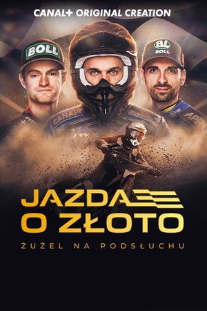 Jazda o złoto. Żużel na podsłuchu.