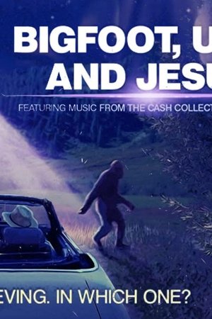 Bigfoot, UFOs and Jesus