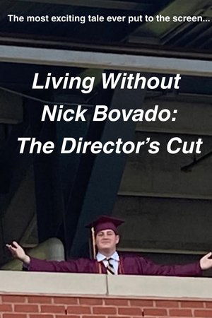 Living Without Nick Bovado: The Director's Cut