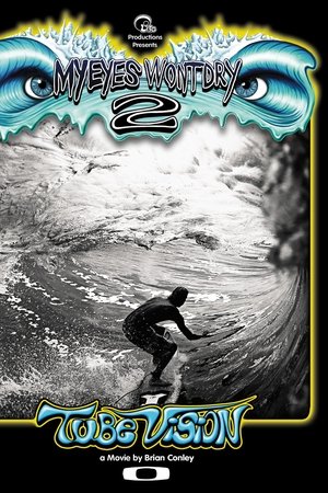 My Eyes Won't Dry 2: Tube Vision