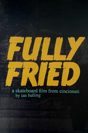Fully Fried