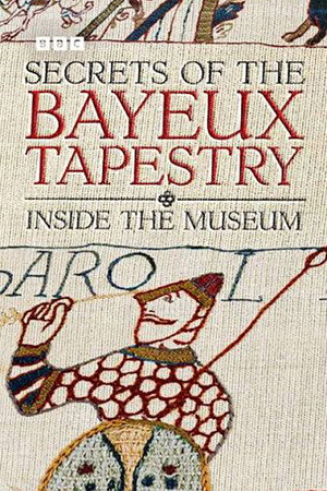 Secrets of the Bayeux Tapestry: Inside the Museum