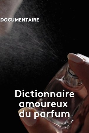 Dictionnaire amoureux du parfum