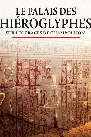 Tajemství hieroglyfů: Po Champollionových stopách