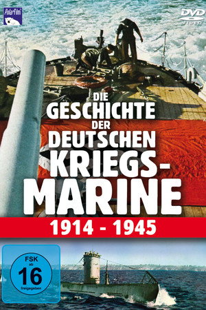 Die Geschichte der deutschen Kriegsmarine 1914-1945