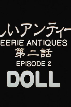 Eerie Antiques Episode 2: Doll
