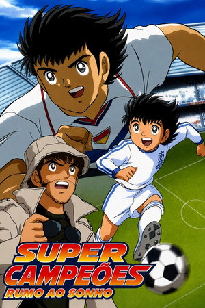 Super Campeões: Rumo ao Sonho