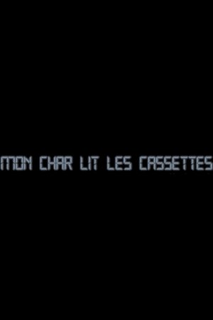 Mon Char Lit Les Cassettes