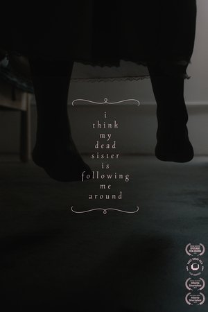 I think my dead sister is following me around
