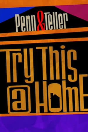 Penn & Teller: Try This at Home