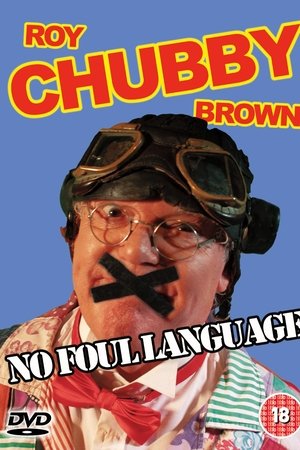 Roy 'Chubby' Brown - NO FOUL LANGUAGE