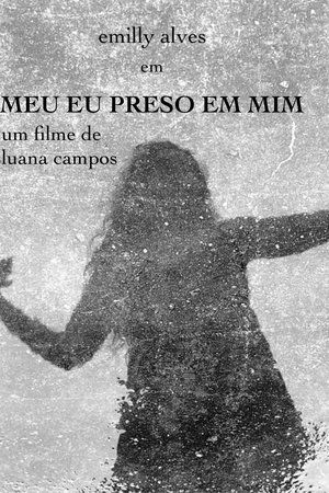 Meu Eu Preso em Mim