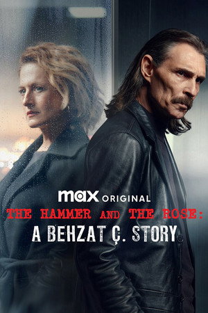 Hammer and Rose: A Behzat Ç. Story