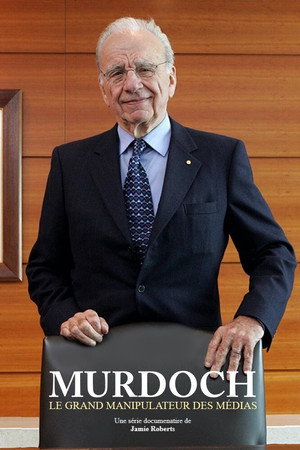 Murdoch, le grand manipulateur des médias