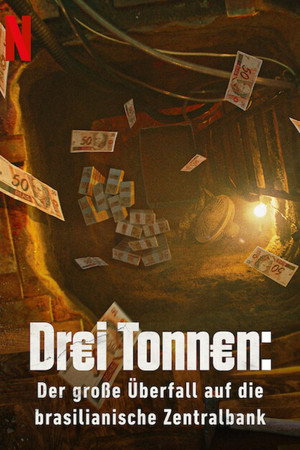 Dr€i Tonn€n: Der große Überfall auf die brasilianische Zentralbank