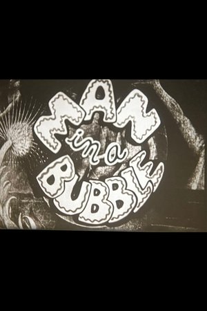 Man in a Bubble