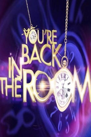 You're Back In The Room