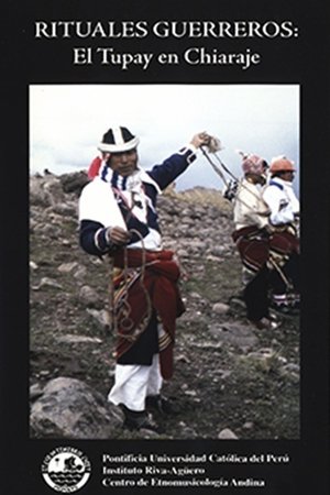 Rituales Guerreros: Tupay en Chiaraje