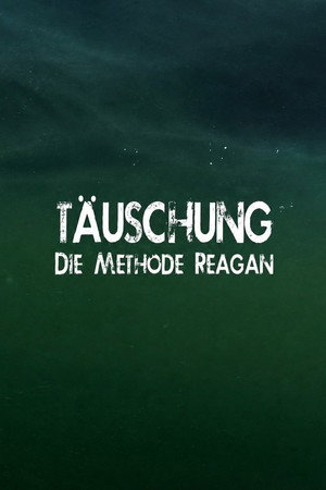 Täuschung - Die Methode Reagan