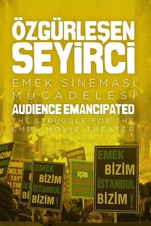 Özgürlesen Seyirci: Emek Sinemasi Mücadelesi