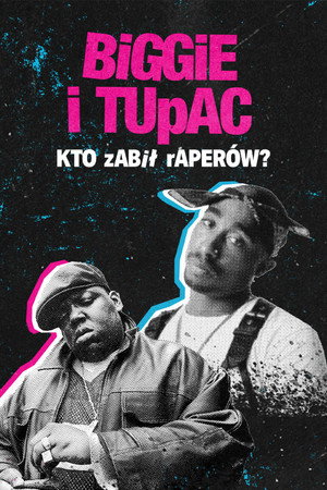 Biggie i Tupac: kto zabił raperów?