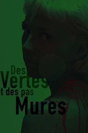 Des vertes et des pas mûres