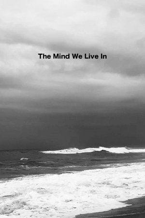 The Mind We Live In