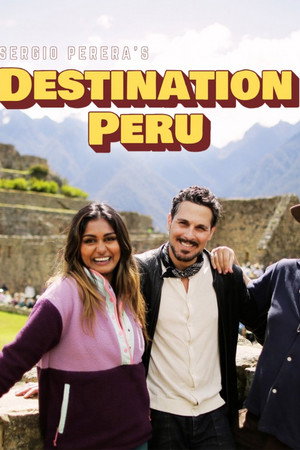 Sergio Perera’s Destination Peru