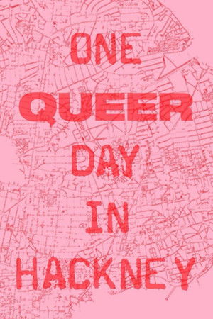 One Queer Day In Hackney